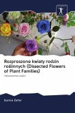 Rozproszone kwiaty rodzin ro¿linnych (Dissected Flowers of Plant Families)