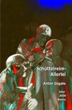 Schüttelreim-Allerlei - Gögele, Anton