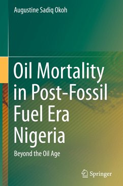 Oil Mortality in Post-Fossil Fuel Era Nigeria - Okoh, Augustine Sadiq