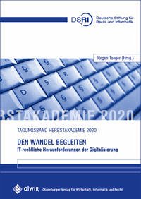 Den Wandel begleiten - IT-rechtliche Herausforderungen der Digitalisierung - Taeger, Jürgen