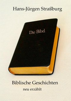 Biblische Geschichten neu erzählt - Straßburg, Hans-Jürgen