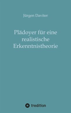 Plädoyer für eine realistische Erkenntnistheorie - Daviter, Jürgen