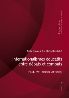 Internationalismes éducatifs entre débats et combats (fin du 19e - premier 20e siècle)