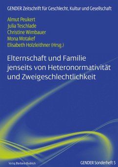 Elternschaft und Familie jenseits von Heteronormativität und Zweigeschlechtlichkeit (eBook, PDF)