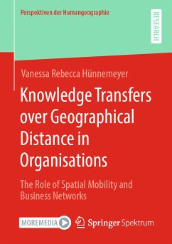 Knowledge Transfers over Geographical Distance in Organisations (eBook, PDF) - Hünnemeyer, Vanessa Rebecca