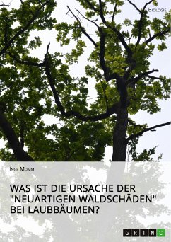 Was ist die Ursache der "Neuartigen Waldschäden" bei Laubbäumen? (eBook, PDF)