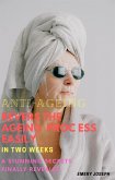 Anti-Ageing: Reveres the Ageing Process Easily in Two Weeks (eBook, ePUB)