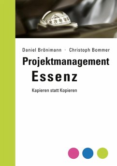 Projektmanagement Essenz (eBook, ePUB) - Brönimann, Daniel; Bommer, Christoph