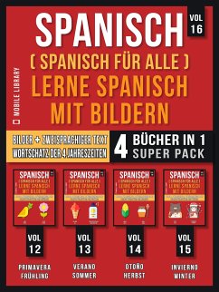 Spanisch (Spanisch für alle) Lerne Spanisch mit Bildern (Vol 16) Super Pack 4 Bücher in 1 (eBook, ePUB) - Library, Mobile