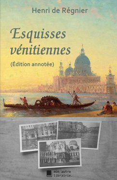 Esquisses vénitiennes - De Régnier, Henri