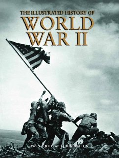 The Illustrated History of World War II (eBook, ePUB) - Booth, Owen; Walton, John