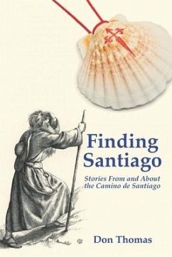 Finding Santiago: Stories From and About the Camino de Santiago - Thomas, Don
