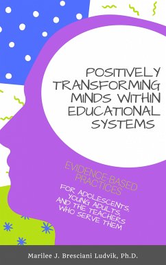 Positively Transforming Minds within Educational Systems (eBook, ePUB) - Bresciani Ludvik, Marilee; Lea Eberhart, Tonya