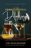 Professional Drinking: A Spirited Guide to Cocktails, Wine and Confident Business Entertaining (eBook, ePUB)