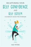 Recapturing Your Self-Confidence And Self Esteem (eBook, ePUB)