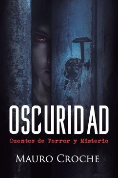 Oscuridad: Cuentos de terror y misterio - Croche, Mauro