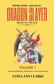 Dragon Slayer - Warrior for the Lord: Volume I- Surviving Spiritual Warfare in a New Age Society