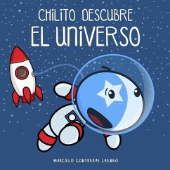 Chilito Descubre el Universo - Contreras Luengo, Marcelo
