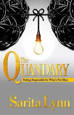 The Quandary: Feeling Responsible for What's Not Mine - Lynn, Sarita