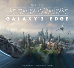 The Art of Star Wars: Galaxy's Edge - Ratcliffe, Amy;Towbridge, Scott