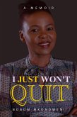 I Just Won't Quit (eBook, ePUB) I Just Won't Quit (eBook, ePUB)