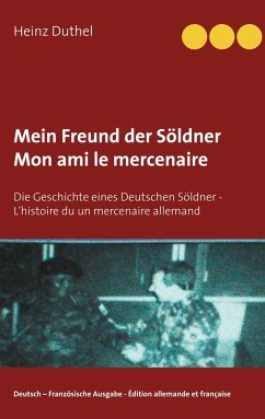 Mein Freund der Söldner - Mon ami le mercenaire (eBook, ePUB)