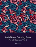 Anti-Stress Coloring Book: Floral Designs Vol 2