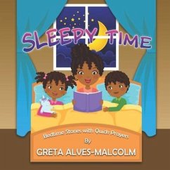 Sleepy Time: Bedtime Stories with Quick Prayers - Alves-Malcolm, Greta