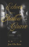 Echoes from a Shallow Grave: N/A