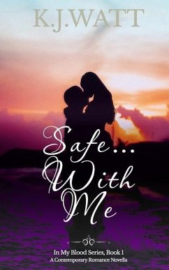 Safe With Me: A Contemporary Romance Novella - Watt, Kj