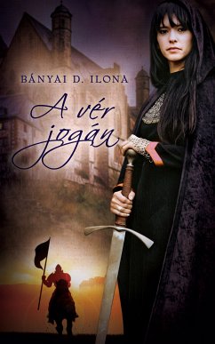 A vér jogán (eBook, ePUB) - Bányai D., Ilona