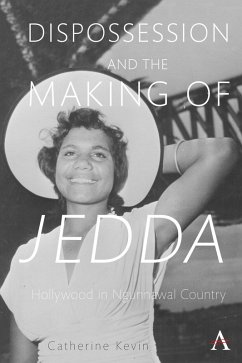 Dispossession and the Making of Jedda (eBook, ePUB) - Kevin, Catherine