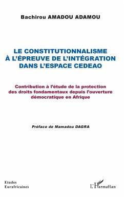 Le constitutionnalisme à l'épreuve de l'intégration dans l'espace CEDEAO - Amadou Adamou, Bachirou