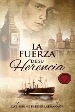 La fuerza de su herencia - Parker Larrañaga, Catherine