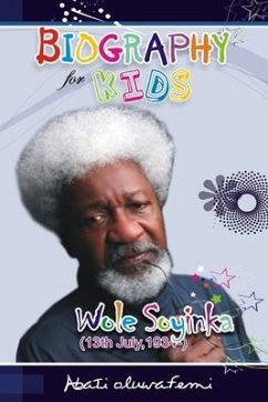 Biography for Kids: Wole Soyinka - Abati, Oluwafemi