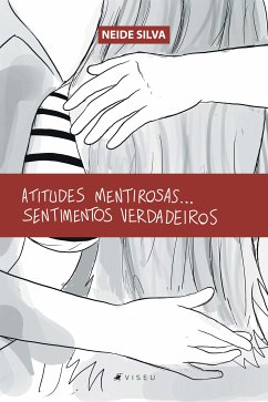 Atitudes mentirosas...sentimentos verdadeiros (eBook, ePUB) - Silva, Neide