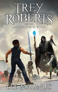 Trey Roberts and the Ancestor's Wish (eBook, ePUB) - Magnus, Lee