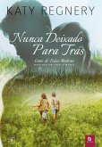 Nunca Deixado Para Trás (eBook, ePUB)