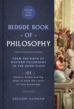 The Bedside Book of Philosophy - Bassham, Gregory