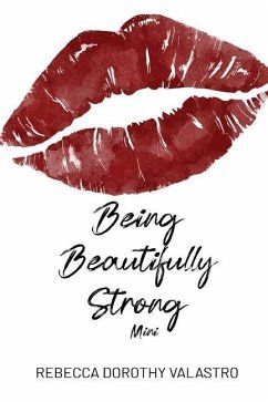 Being Beautifully Strong Mini Edition - Valastro, Rebecca Dorothy