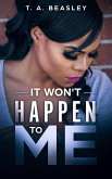 It Won't Happen To Me (It Happened To Me Duology, #2) (eBook, ePUB)