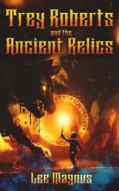 Cover Trey Roberts and the Ancient Relics (eBook, ePUB)