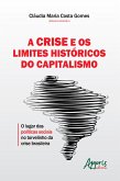 A Crise e os Limites Históricos do Capitalismo: (eBook, ePUB)