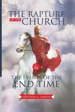 The Rapture of the Church and the Events of the End Time - Lawani, Adeyinka Adebisi