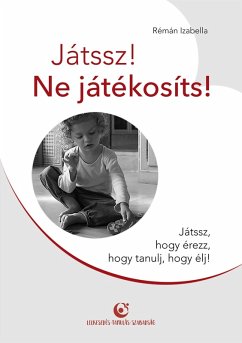 Játssz! Ne játékosíts! (eBook, ePUB) - Rémán, Izabella