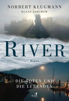 RIVER. Die Toten und die Lebenden (eBook, ePUB) - Klugmann, Norbert; Jarchow, Klaas