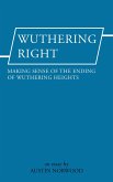 Wuthering Right: Making sense of the ending of Wuthering Heights - an essay (eBook, ePUB)
