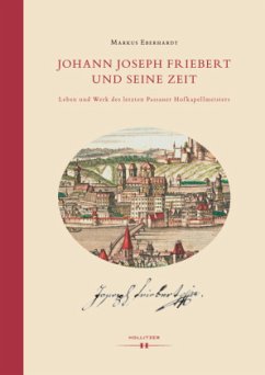 Johann Joseph Friebert und seine Zeit - Eberhardt, Markus