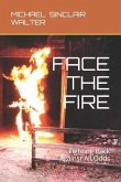 Face the Fire: Fighting Back Against All Odds