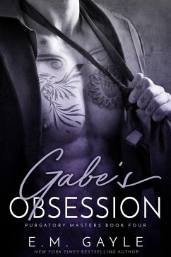 Gabe's Obsession: A Purgatory Masters Duet Book 1 (eBook, ePUB) - Gayle, E. M.